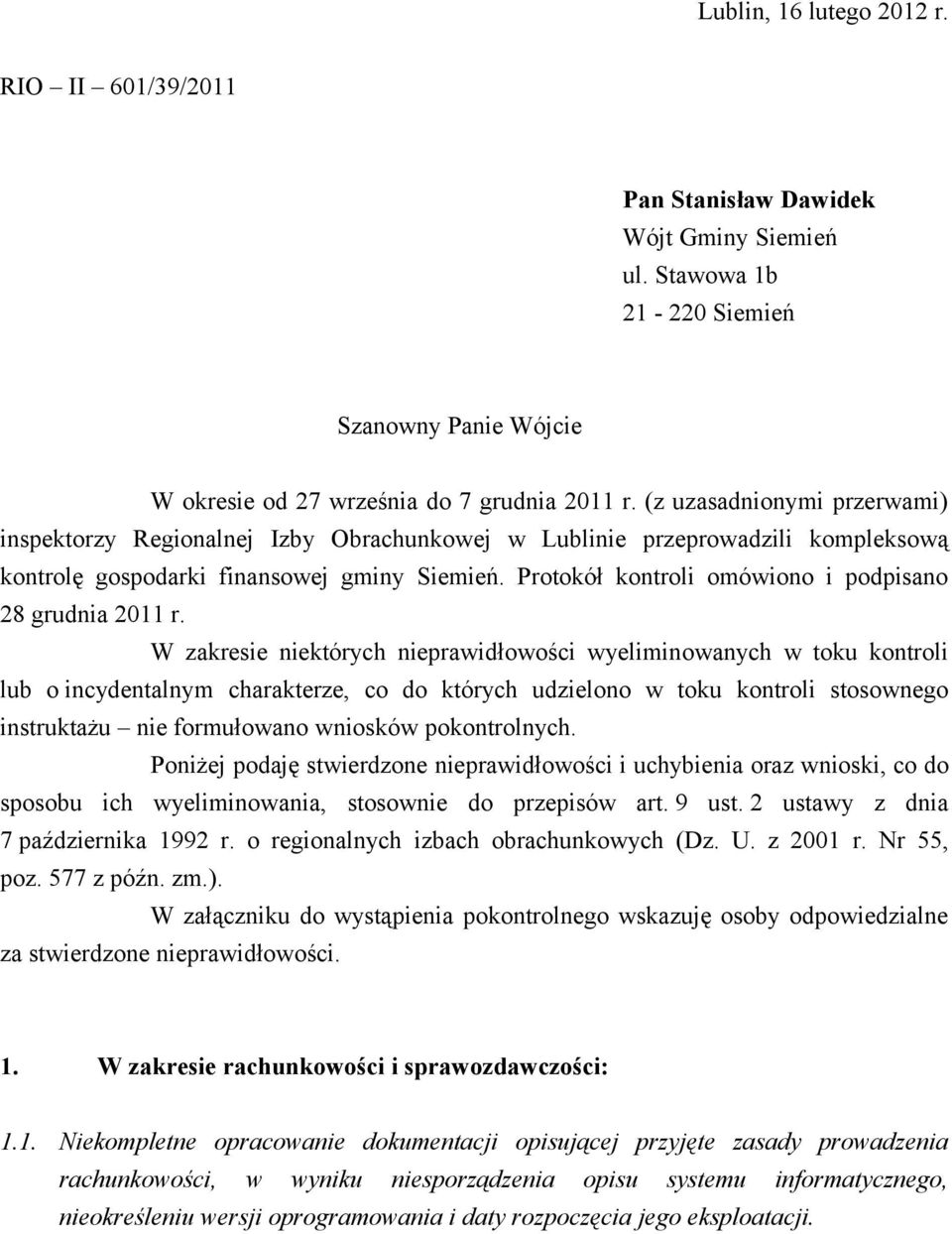 Protokół kontroli omówiono i podpisano 28 grudnia 2011 r.