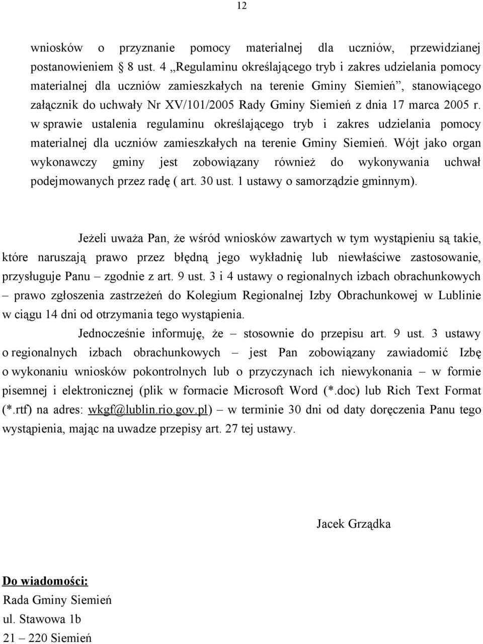 17 marca 2005 r. w sprawie ustalenia regulaminu określającego tryb i zakres udzielania pomocy materialnej dla uczniów zamieszkałych na terenie Gminy Siemień.