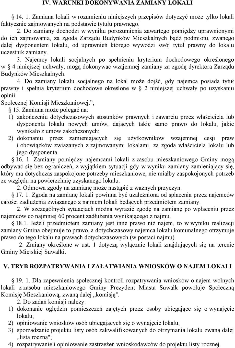 którego wywodzi swój tytuł prawny do lokalu uczestnik zamiany. 3.