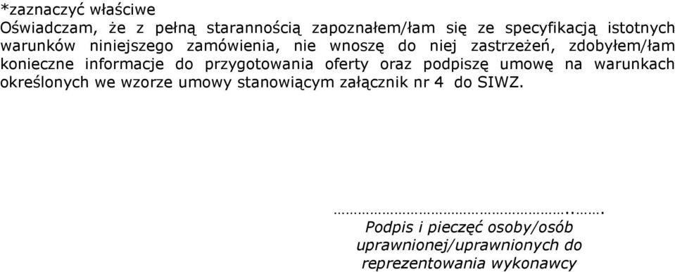 przygotowania oferty oraz podpiszę umowę na warunkach określonych we wzorze umowy stanowiącym