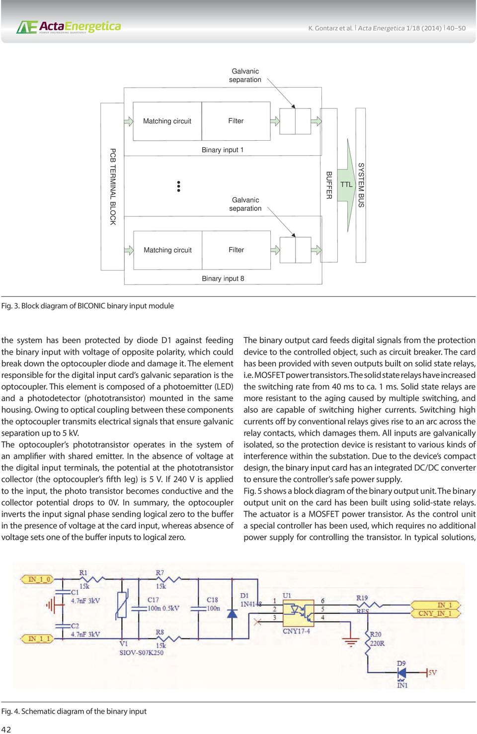 and damage it. The element responsible for the digital input card s galvanic is the optocoupler.