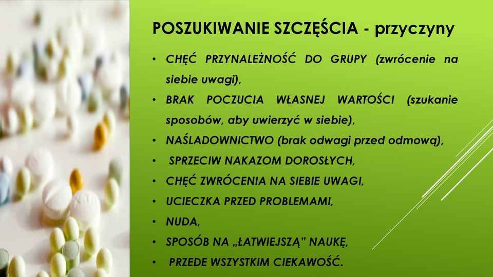 NAŚLADOWNICTWO (brak odwagi przed odmową), SPRZECIW NAKAZOM DOROSŁYCH, CHĘĆ ZWRÓCENIA NA