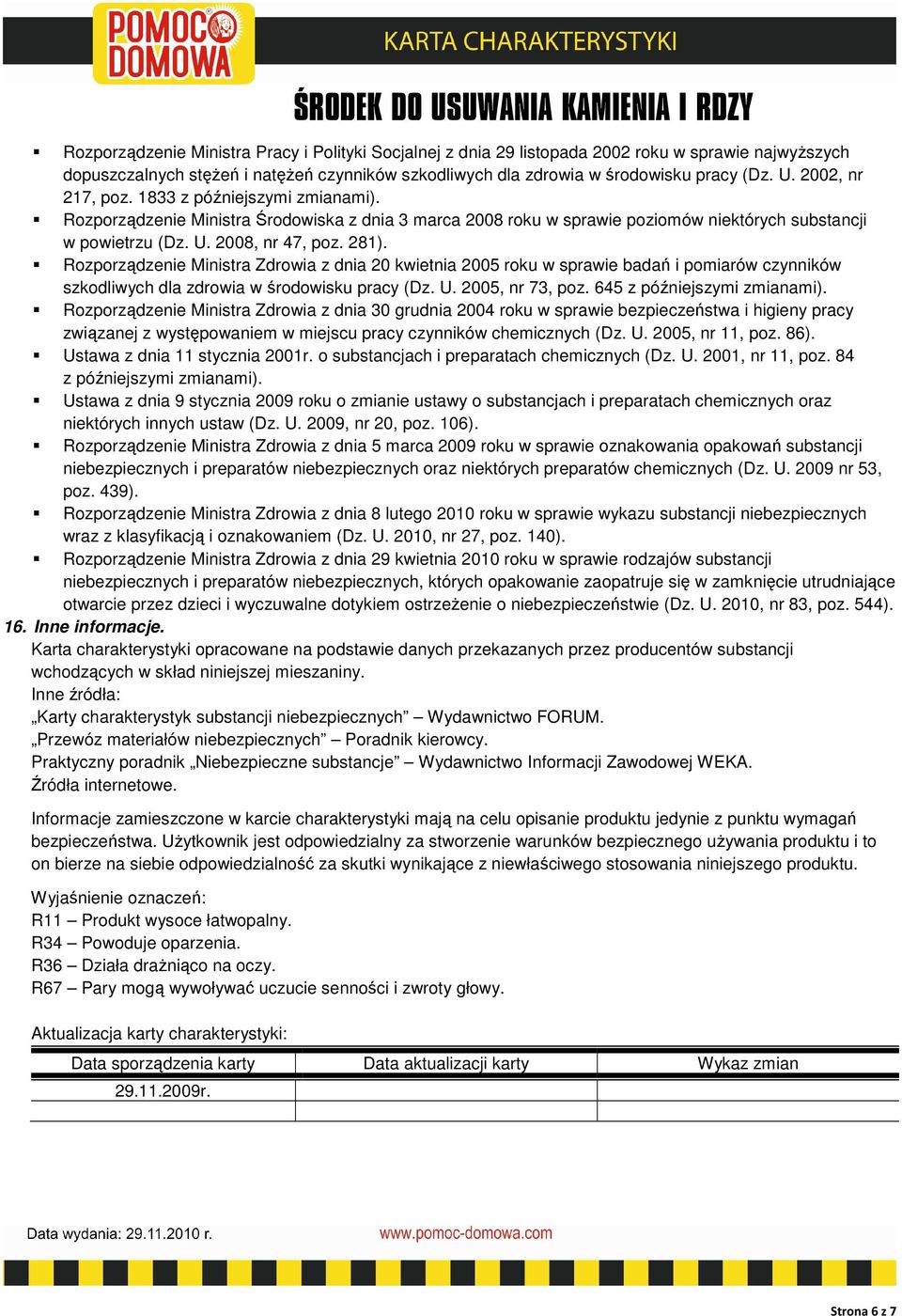 Rozporządzenie Ministra Zdrowia z dnia 20 kwietnia 2005 roku w sprawie badań i pomiarów czynników szkodliwych dla zdrowia w środowisku pracy (Dz. U. 2005, nr 73, poz.