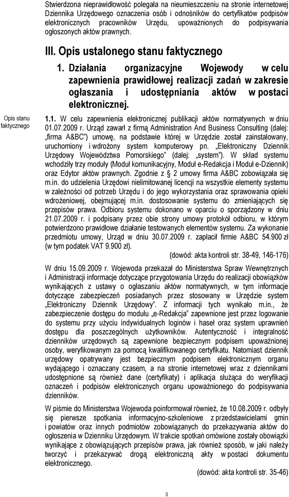 Działania organizacyjne Wojewody w celu zapewnienia prawidłowej realizacji zadań w zakresie ogłaszania i udostępniania aktów w postaci elektronicznej. 1.