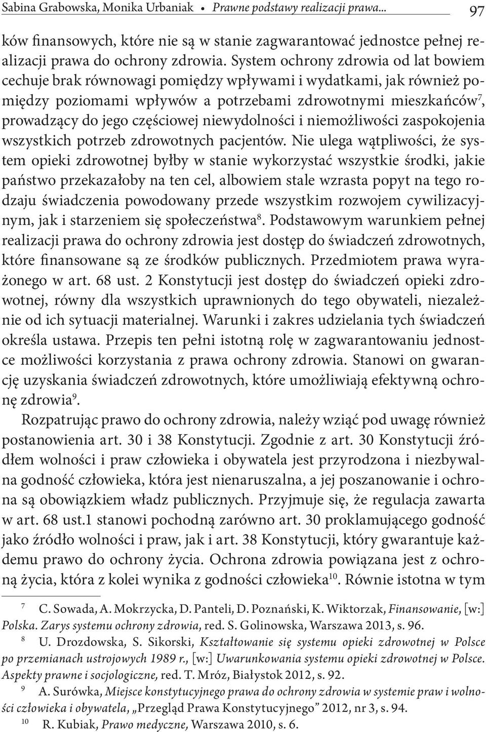 niewydolności i niemożliwości zaspokojenia wszystkich potrzeb zdrowotnych pacjentów.