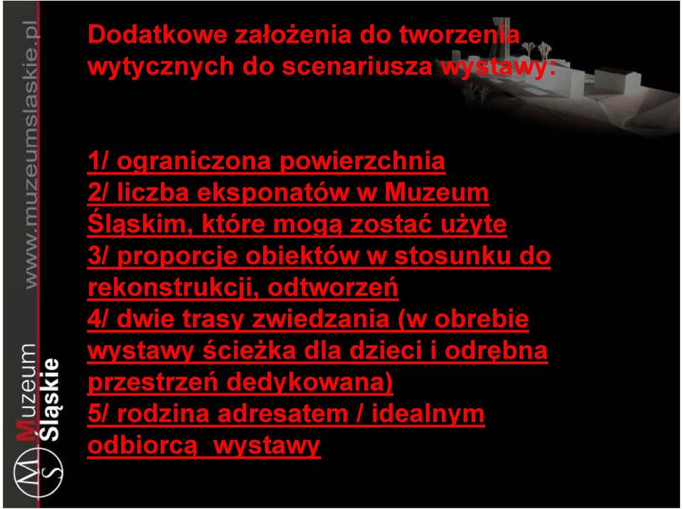 obiektów w stosunku do rekonstrukcji, odtworzeń 4/ dwie trasy zwiedzania (w obrebie