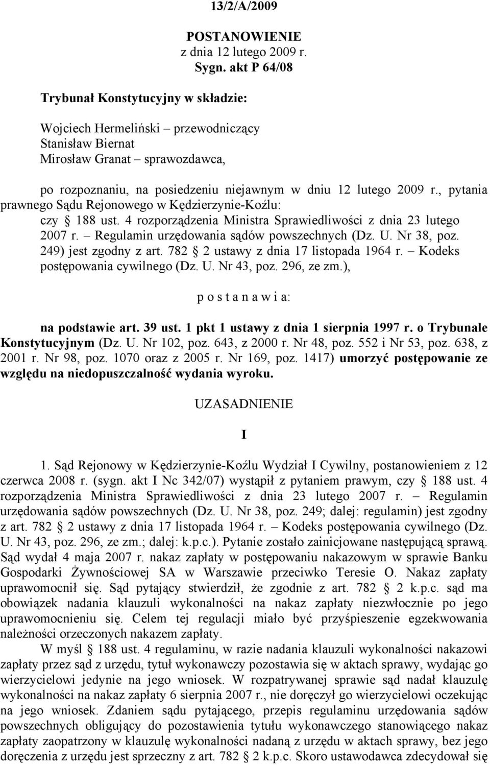 , pytania prawnego Sądu Rejonowego w Kędzierzynie-Koźlu: czy 188 ust. 4 rozporządzenia Ministra Sprawiedliwości z dnia 23 lutego 2007 r. Regulamin urzędowania sądów powszechnych (Dz. U. Nr 38, poz.