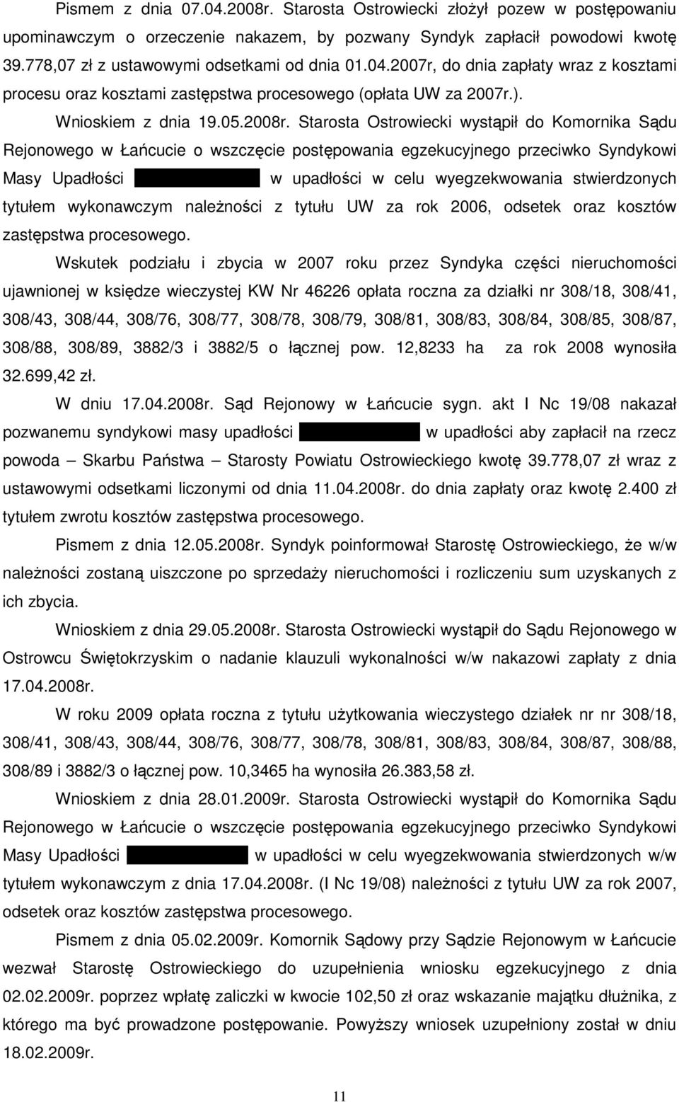 Starosta Ostrowiecki wystąpił do Komornika Sądu Rejonowego w Łańcucie o wszczęcie postępowania egzekucyjnego przeciwko Syndykowi Masy Upadłości POLIMEX S.A.