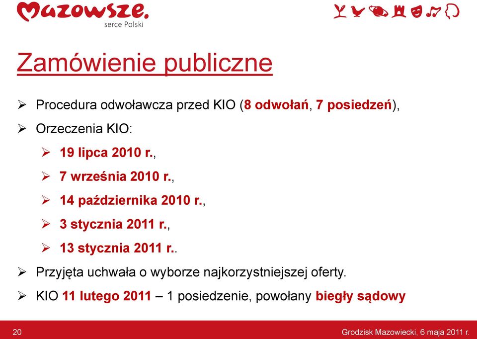 , 3 stycznia 0 r., 3 stycznia 0 r.. Przyjęta uchwała o wyborze najkorzystniejszej oferty.