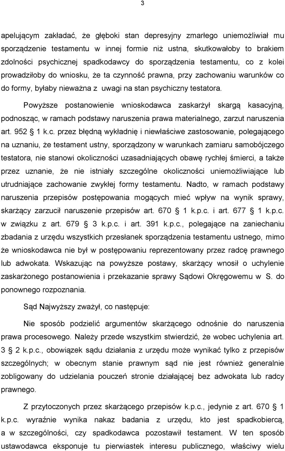 Powyższe postanowienie wnioskodawca