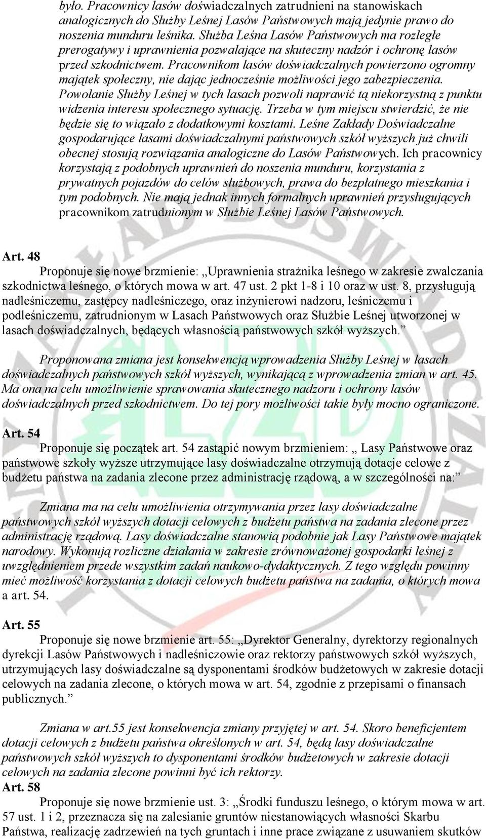 Pracownikom lasów doświadczalnych powierzono ogromny majątek społeczny, nie dając jednocześnie możliwości jego zabezpieczenia.