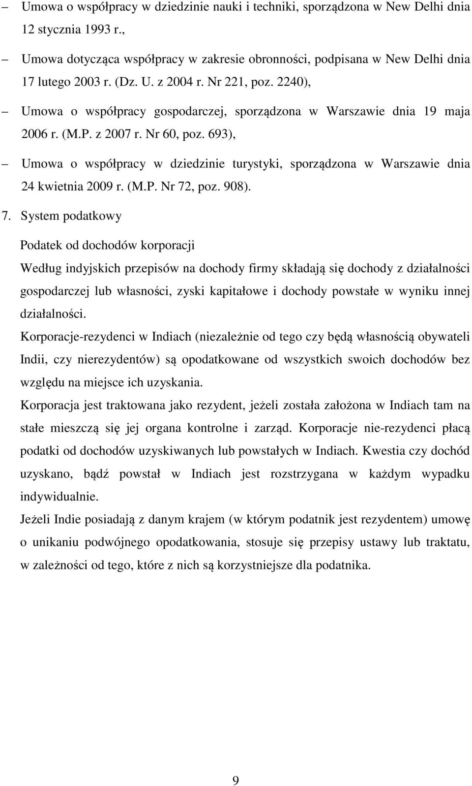 693), Umowa o współpracy w dziedzinie turystyki, sporządzona w Warszawie dnia 24 kwietnia 2009 r. (M.P. Nr 72