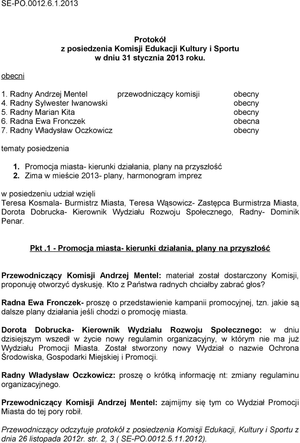 Promocja miasta- kierunki działania, plany na przyszłość 2.