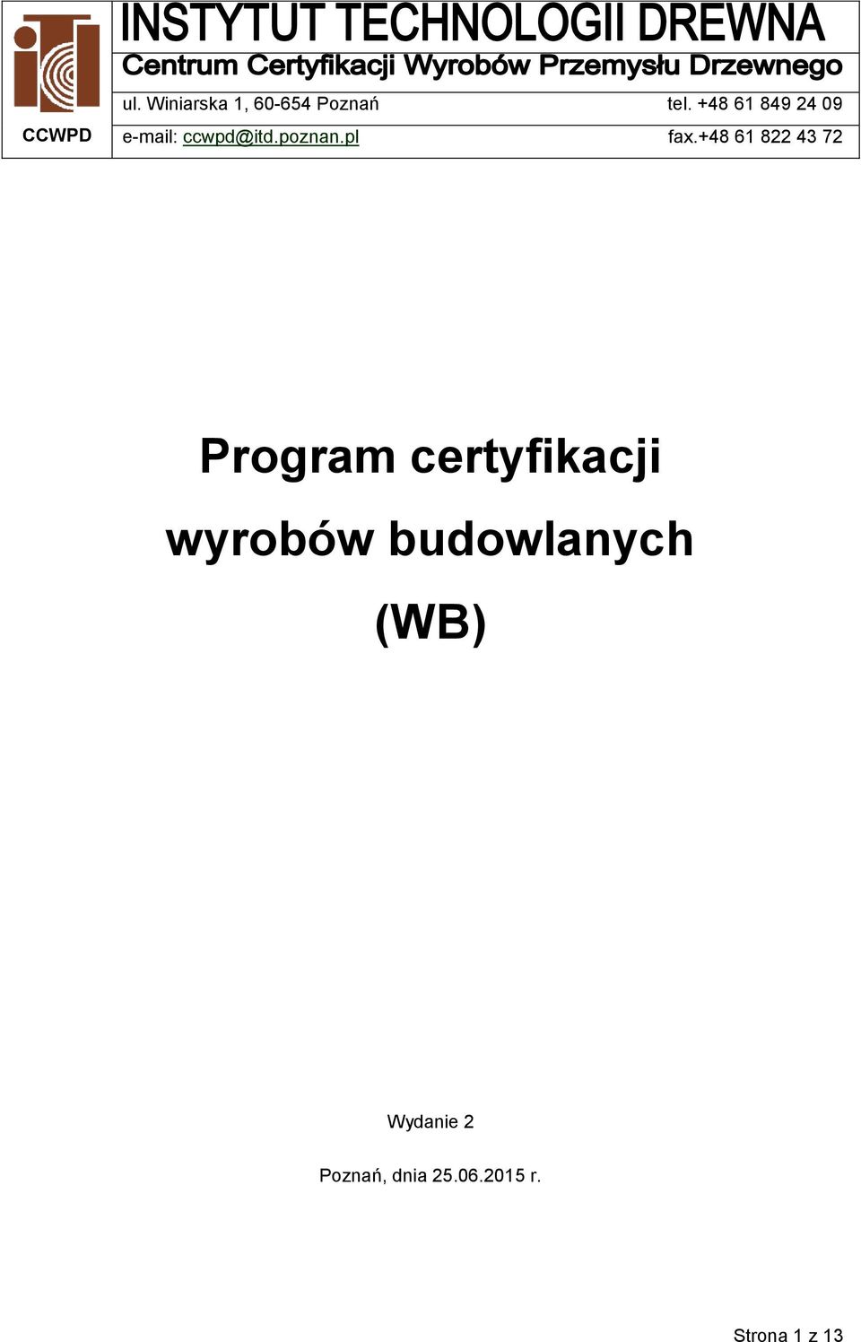 +48 61 822 43 72 Program certyfikacji wyrobów