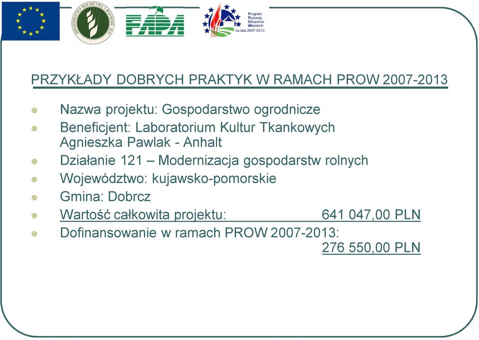Działanie 121 Modernizacja gospodarstw rolnych Województwo: kujawsko-pomorskie Gmina: