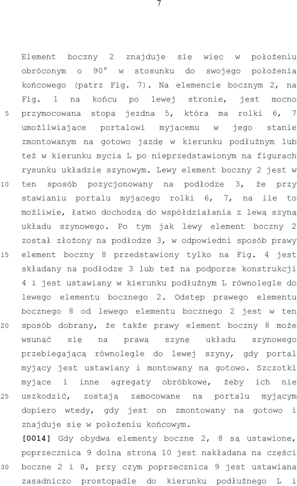 kierunku mycia L po nieprzedstawionym na figurach rysunku układzie szynowym.