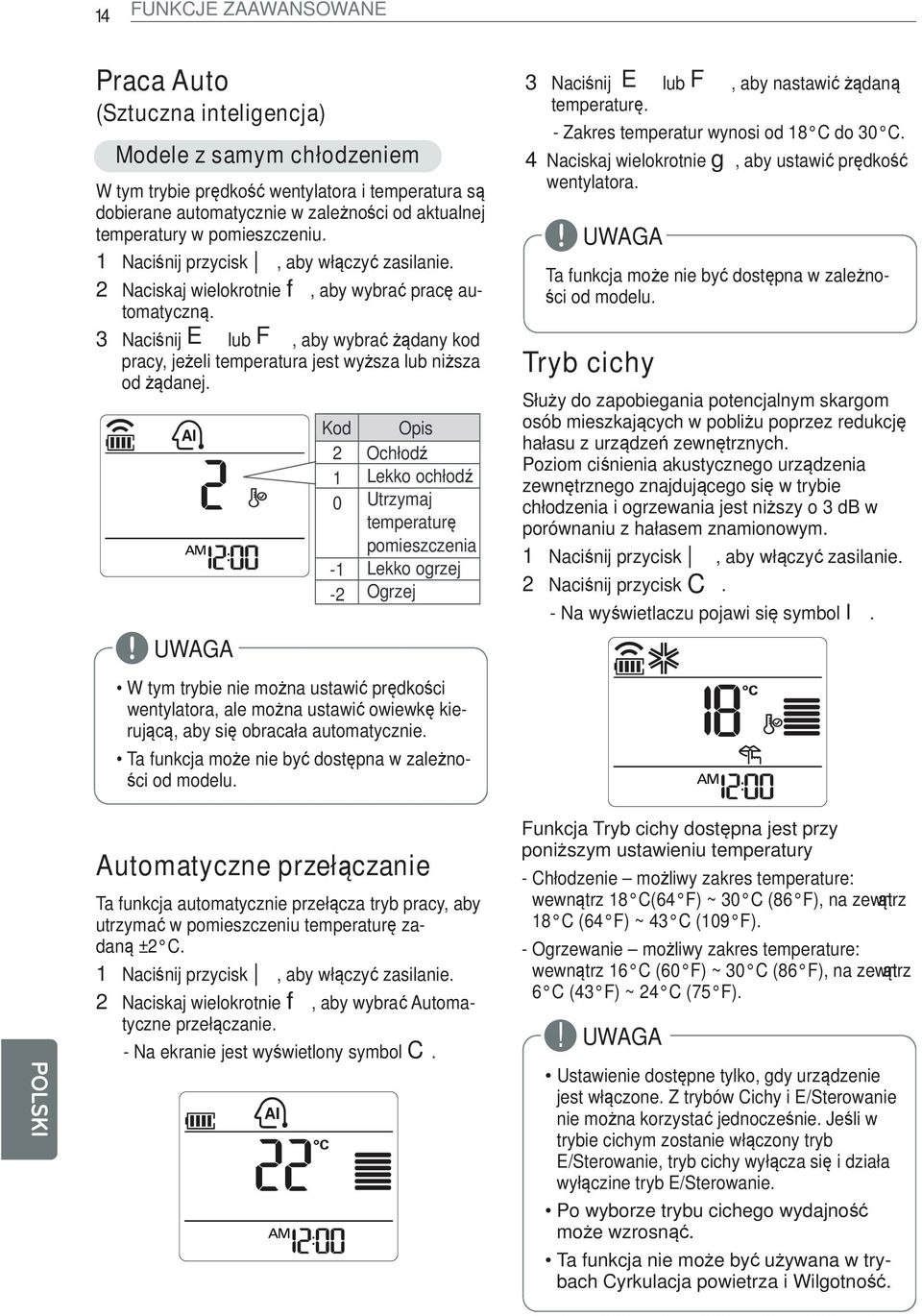 3 Naciśnij E lub F, aby wybrać żądany kod pracy, jeżeli temperatura jest wyższa lub niższa od żądanej.