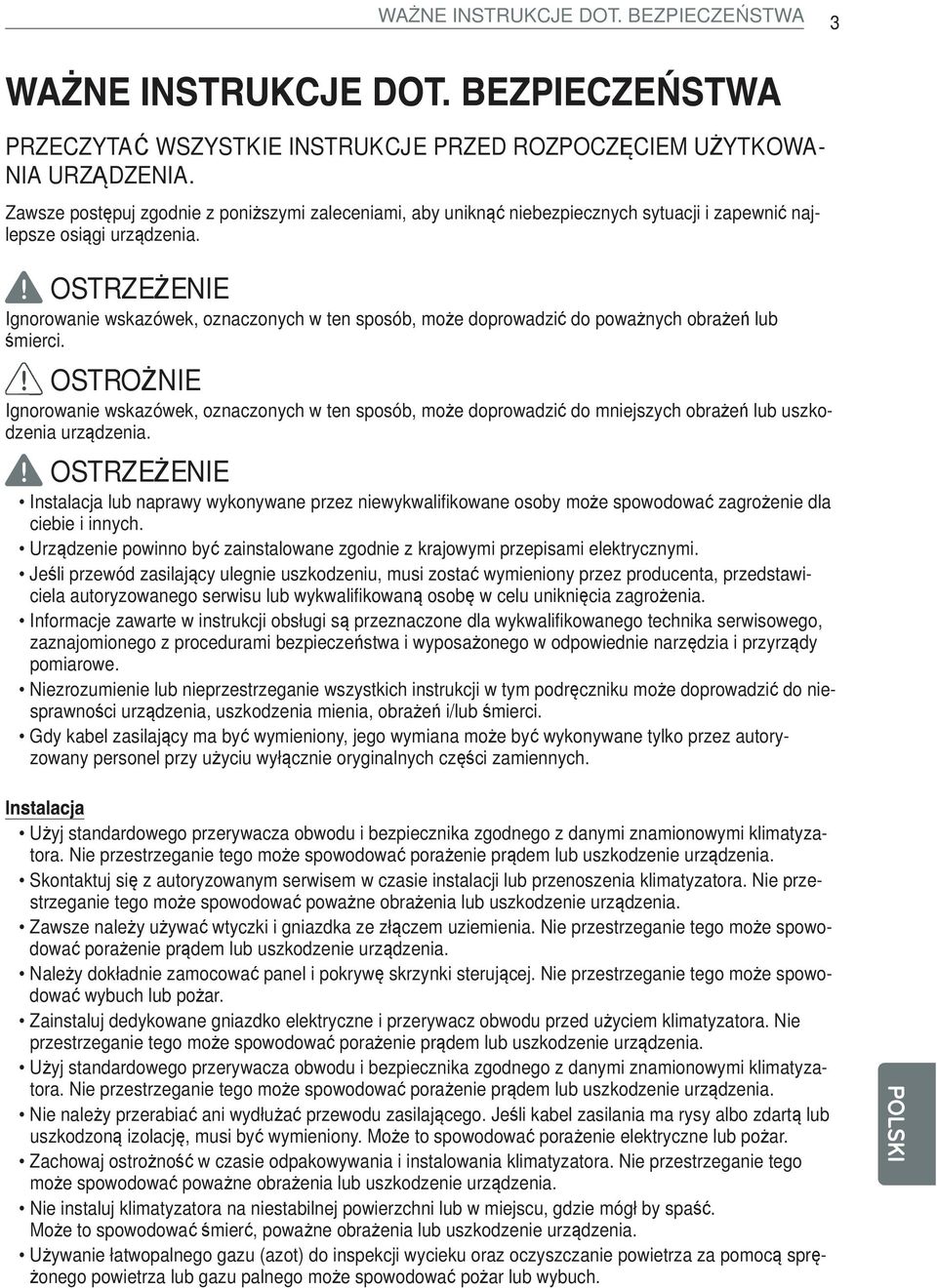 OSTRZEŻENIE Ignorowanie wskazówek, oznaczonych w ten sposób, może doprowadzić do poważnych obrażeń lub śmierci.