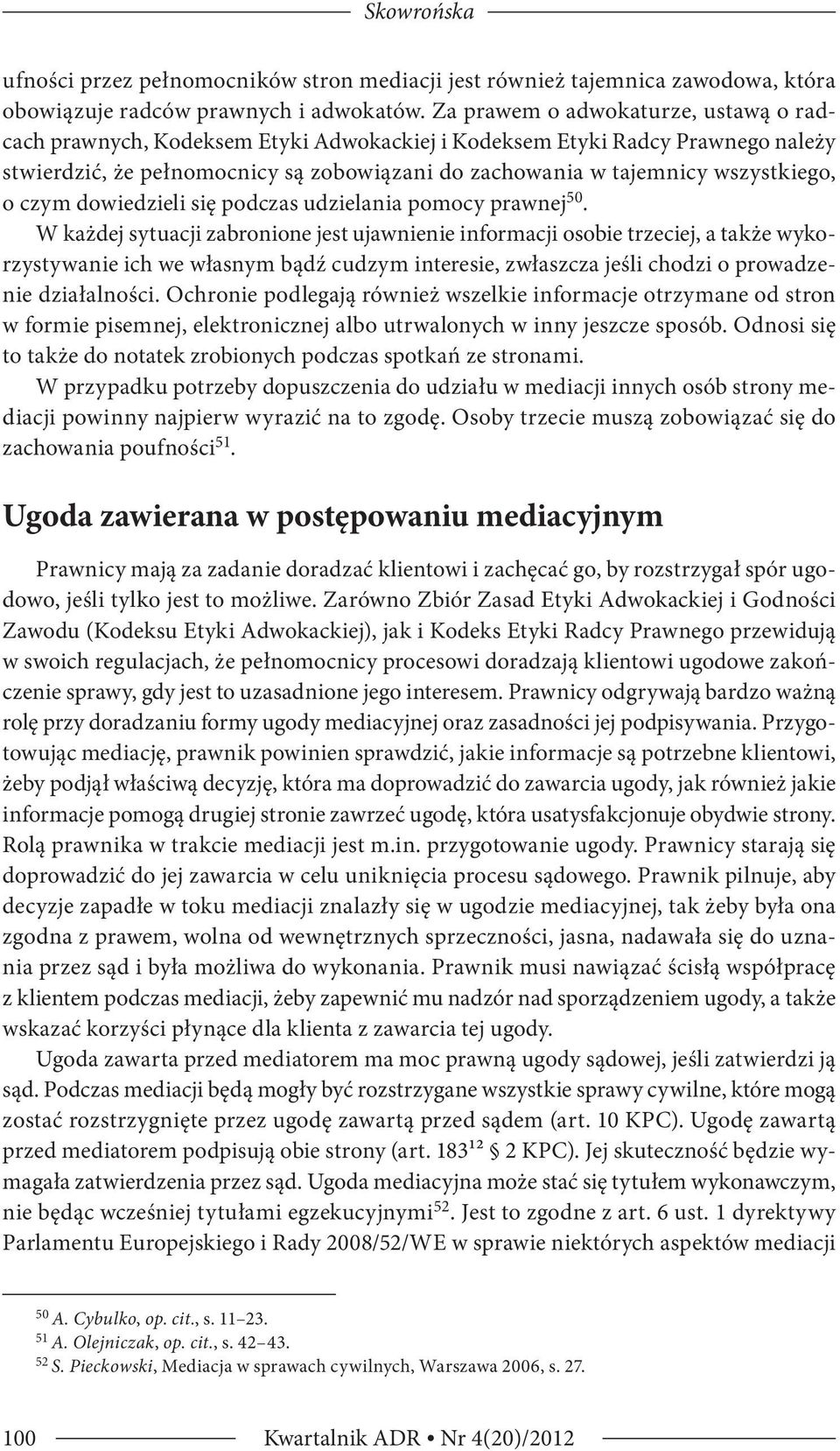 o czym dowiedzieli się podczas udzielania pomocy prawnej 50.