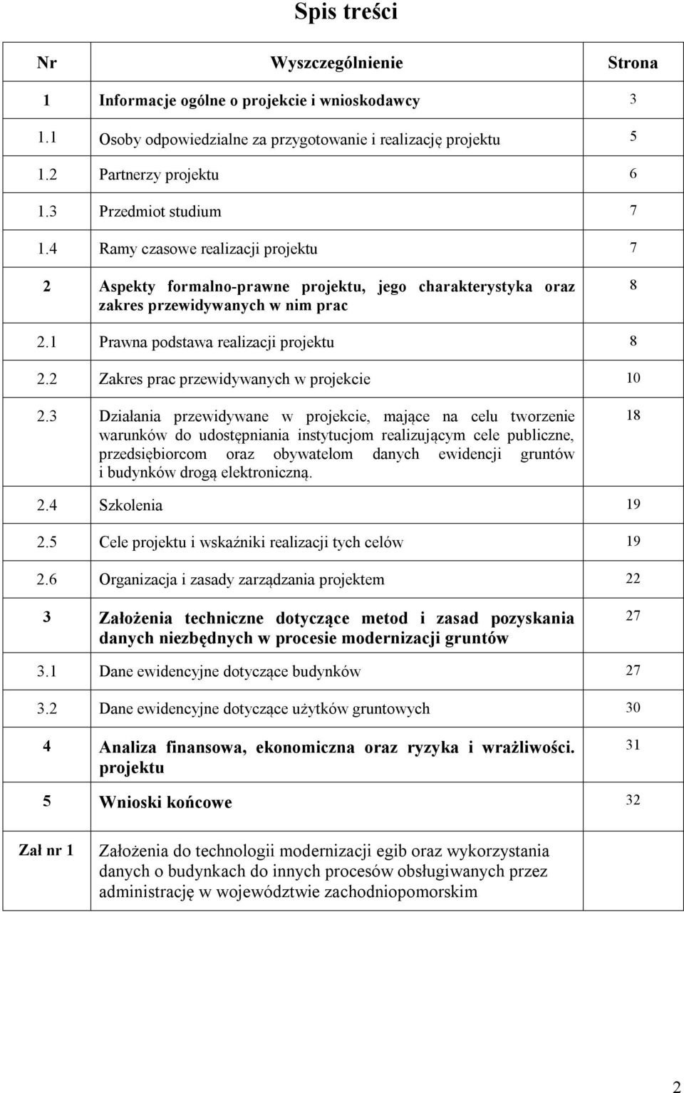 1 Prawna podstawa realizacji projektu 8 2.2 Zakres prac przewidywanych w projekcie 10 2.