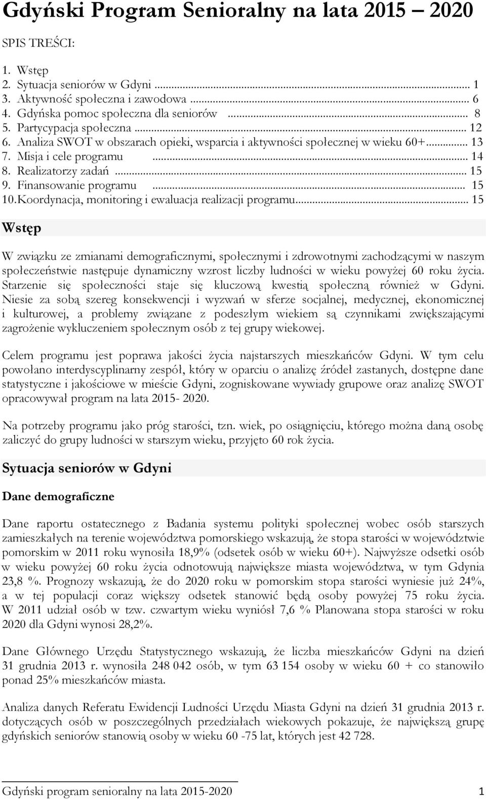 .. 15 10. Koordynacja, monitoring i ewaluacja realizacji programu.