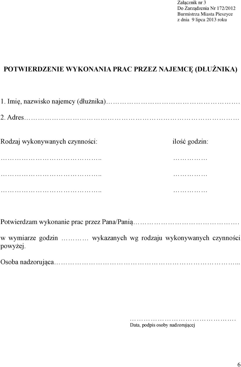 ..... ilość godzin: Potwierdzam wykonanie prac przez Pana/Panią.