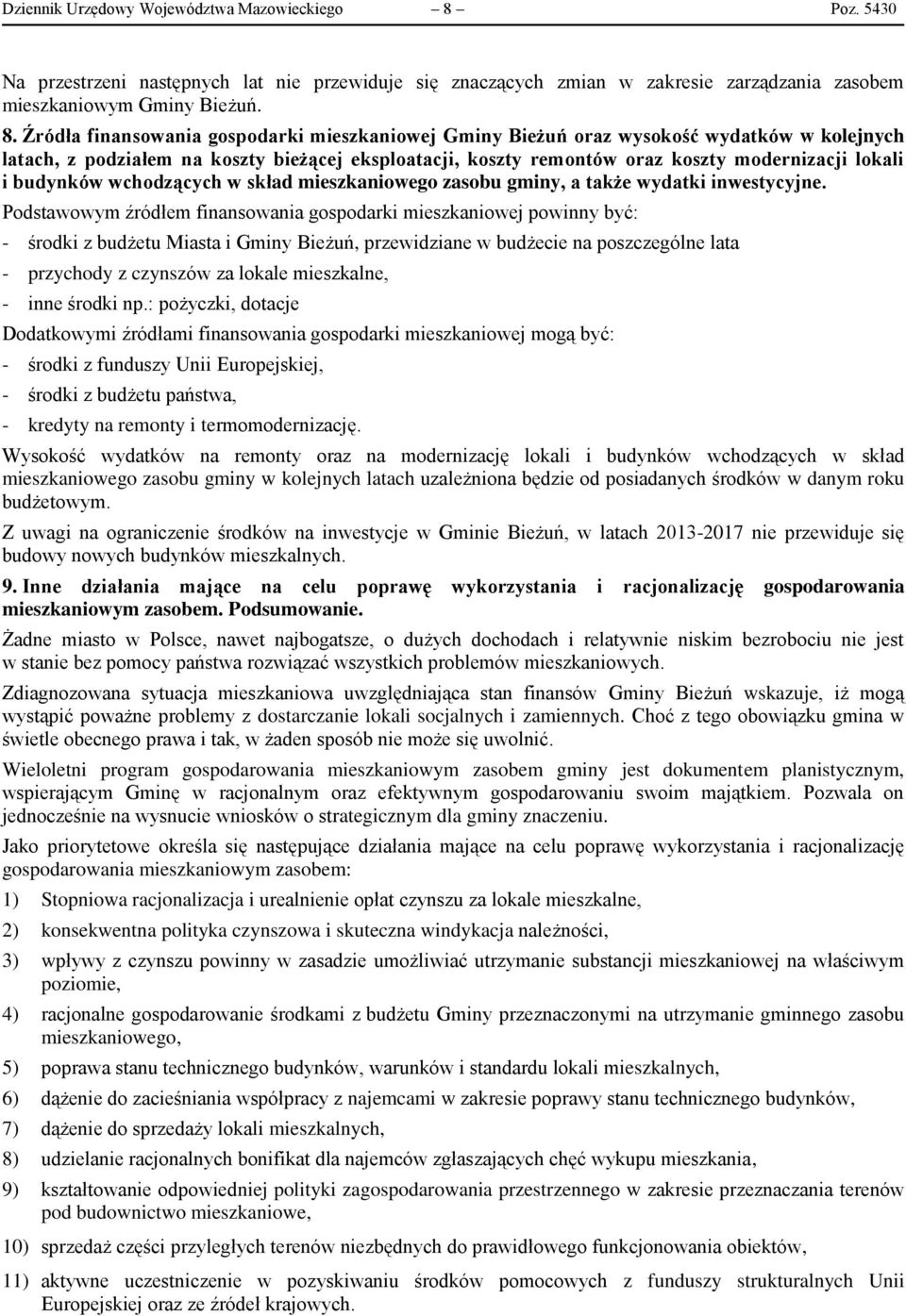 Źródła finansowania gospodarki mieszkaniowej Gminy Bieżuń oraz wysokość wydatków w kolejnych latach, z podziałem na koszty bieżącej eksploatacji, koszty remontów oraz koszty modernizacji lokali i