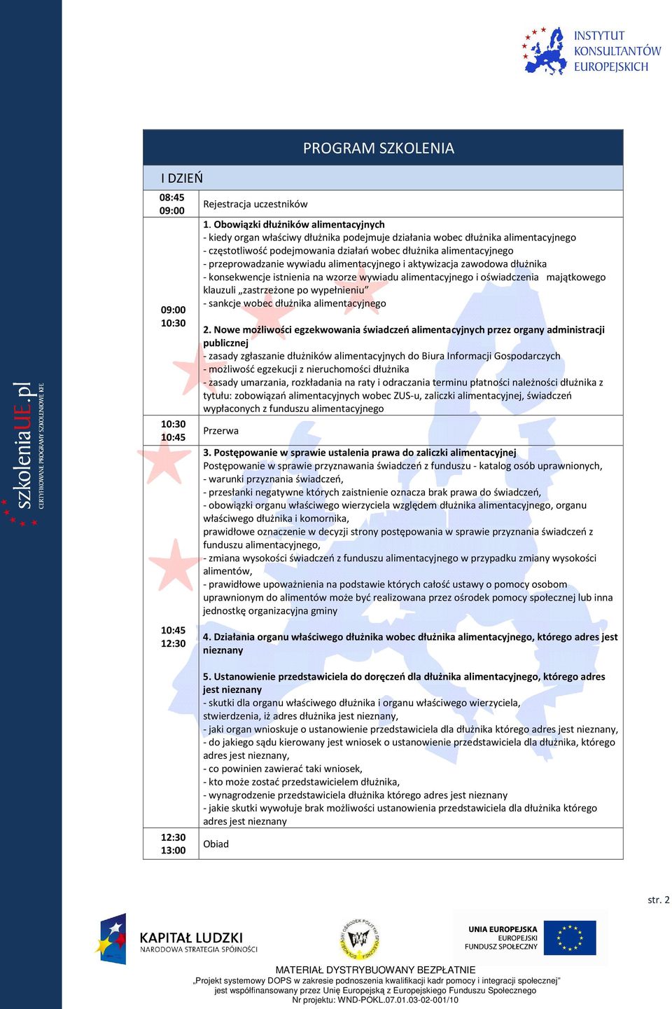 przeprowadzanie wywiadu alimentacyjnego i aktywizacja zawodowa dłużnika - konsekwencje istnienia na wzorze wywiadu alimentacyjnego i oświadczenia majątkowego klauzuli zastrzeżone po wypełnieniu -