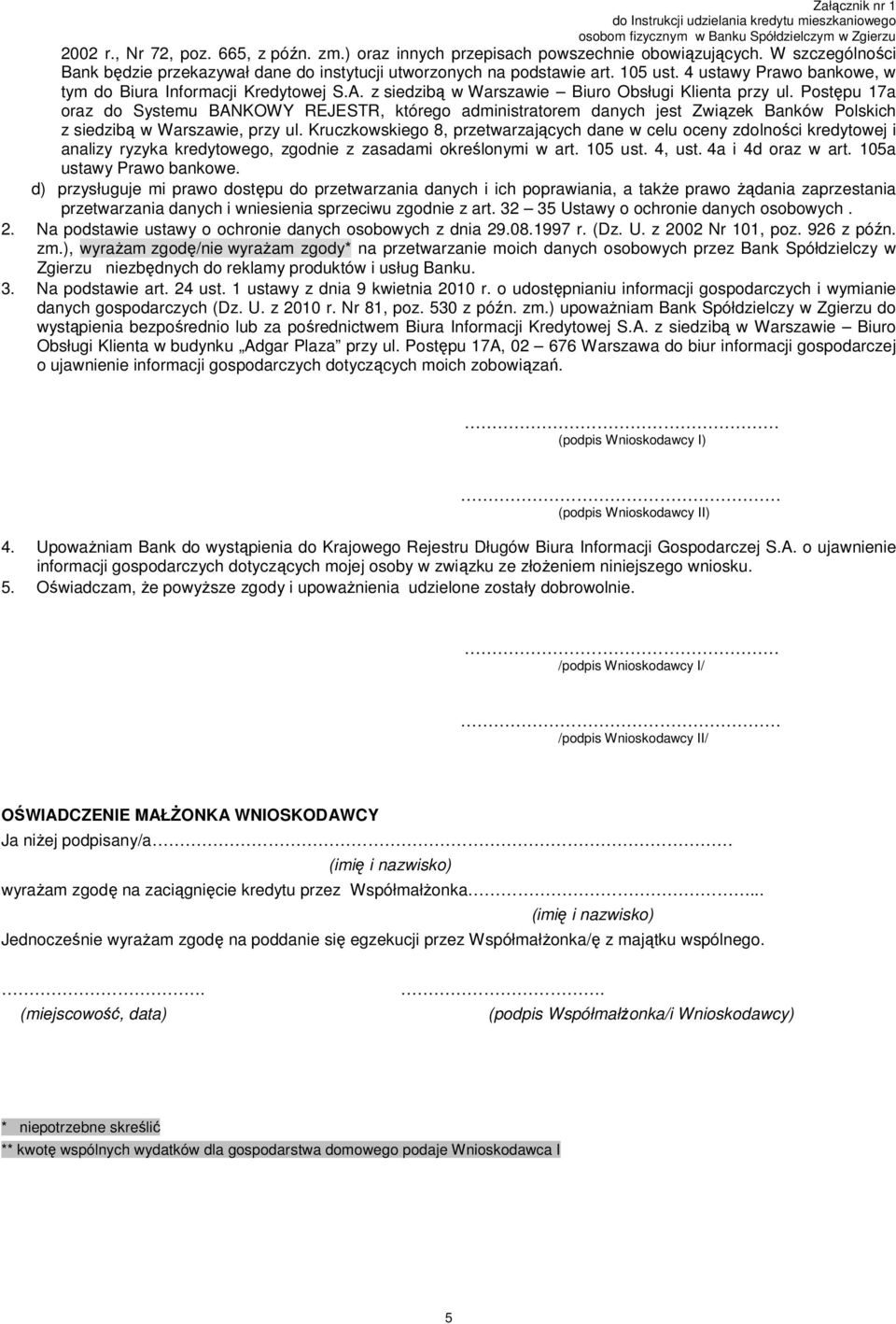 Postępu 17a oraz do Systemu BANKOWY REJESTR, którego administratorem danych jest Związek Banków Polskich z siedzibą w Warszawie, przy ul.