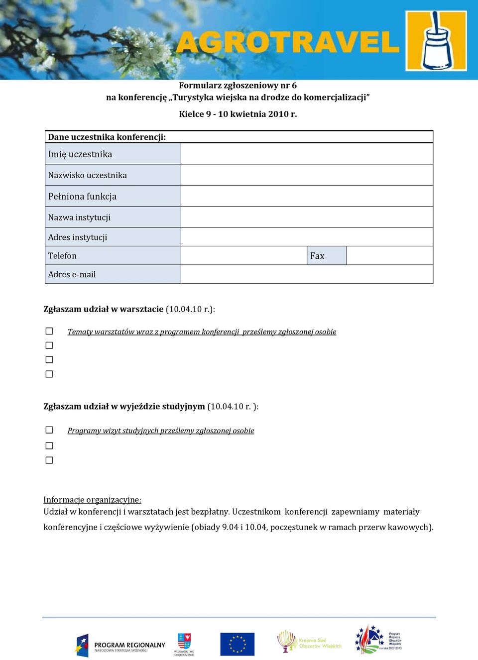 Telefon Fax Adres e-mail Zgłaszam udział w warsztacie (10.04.10 r.