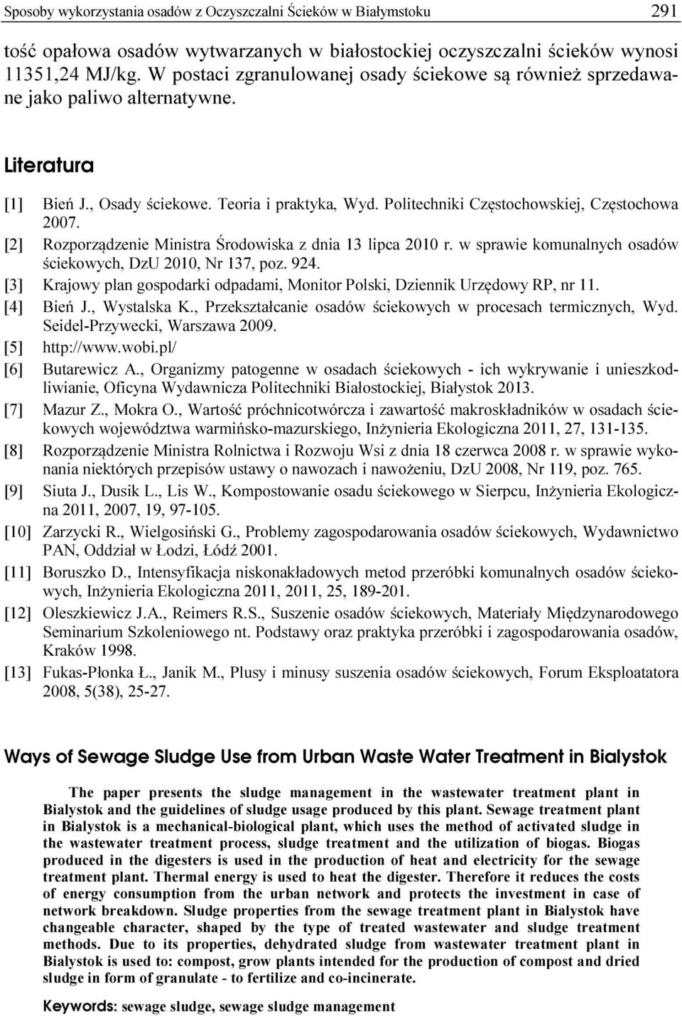 [2] Rozporządzenie Ministra Środowiska z dnia 13 lipca 2010 r. w sprawie komunalnych osadów ściekowych, DzU 2010, Nr 137, poz. 924.