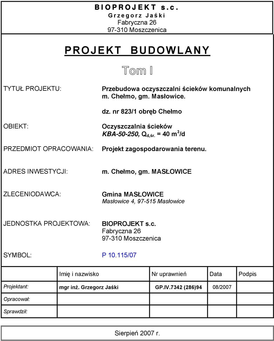 = 40 m 3 /d Projekt zagospodarowania terenu. ADRES INWESTYCJI: m. Chełmo, gm.