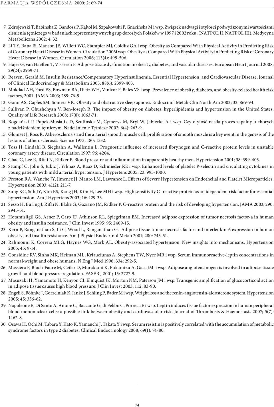 Medycyna Metaboliczna 2002; 4: 32. 8. Li TY, Rana JS, Manson JE, Willett WC, Stampfer MJ, Colditz GA i wsp.