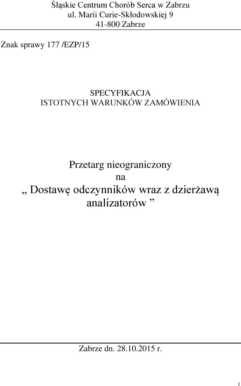 ISTOTNYCH WARUNKÓW ZAMÓWIENIA Przetarg nieograniczony na