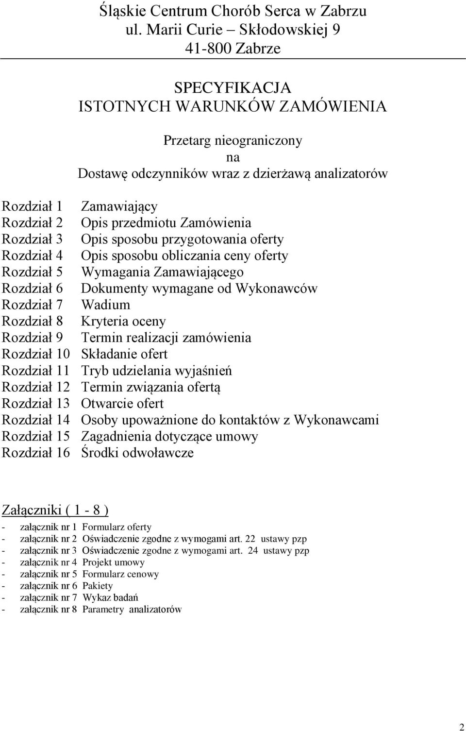 przedmiotu Zamówienia Rozdział 3 Opis sposobu przygotowania oferty Rozdział 4 Opis sposobu obliczania ceny oferty Rozdział 5 Wymagania Zamawiającego Rozdział 6 Dokumenty wymagane od Wykonawców