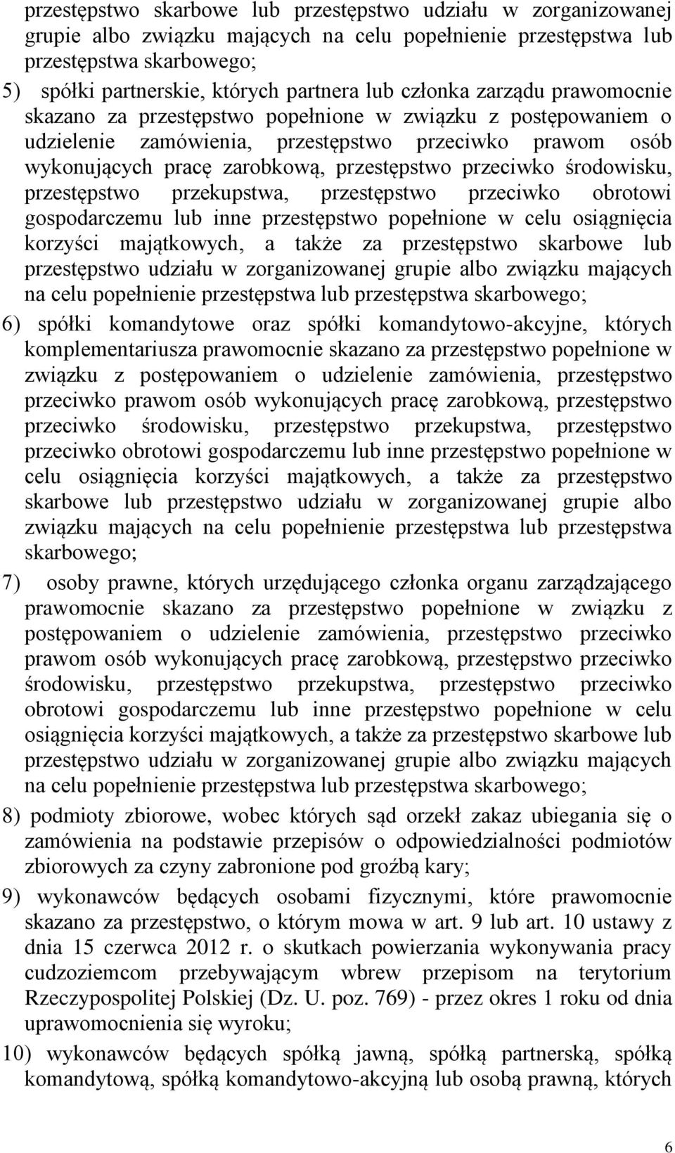 przeciwko środowisku, przestępstwo przekupstwa, przestępstwo przeciwko obrotowi gospodarczemu lub inne przestępstwo popełnione w celu osiągnięcia korzyści majątkowych, a także za przestępstwo