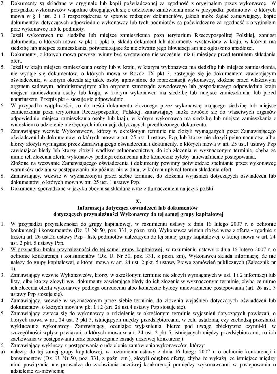 2 i 3 rozporządzenia w sprawie rodzajów dokumentów, jakich może żądać zamawiający, kopie dokumentów dotyczących odpowiednio wykonawcy lub tych podmiotów są poświadczane za zgodność z oryginałem prze