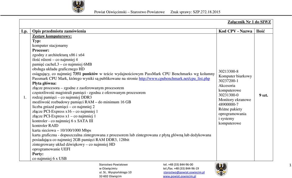 obsługa układu graficznego HD 30213300-8 osiągający, co najmniej 7351 punktów w teście wydajnościowym PassMark CPU Benchmarks wg kolumny Komputer biurkowy Passmark CPU Mark, którego wyniki są