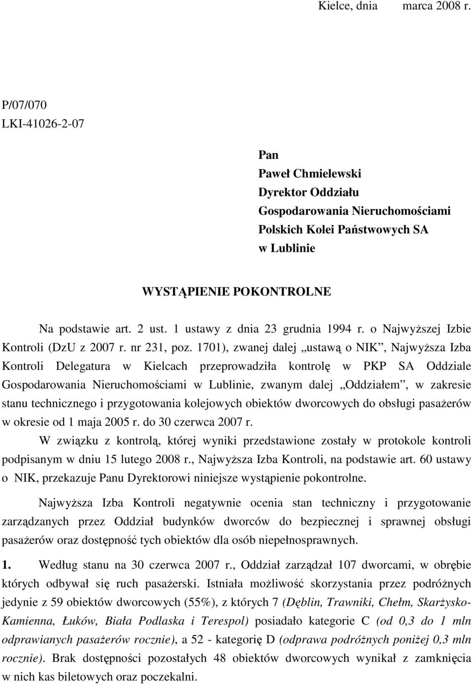 1 ustawy z dnia 23 grudnia 1994 r. o NajwyŜszej Izbie Kontroli (DzU z 2007 r. nr 231, poz.