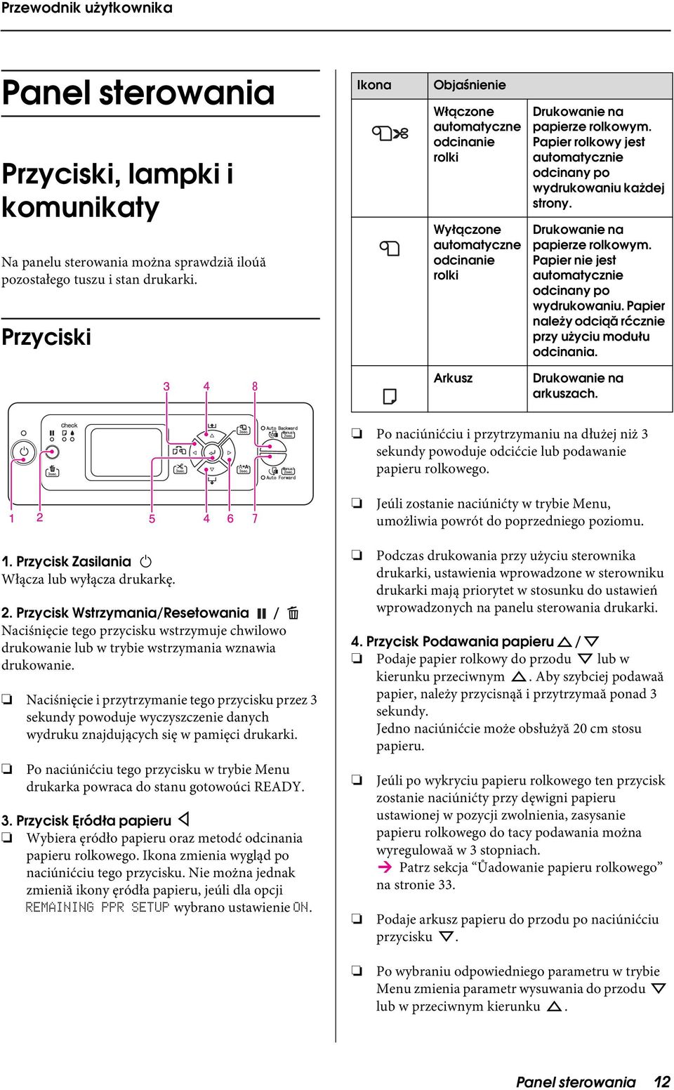 Papier rolkowy jest automatycznie odcinany po wydrukowaniu każdej strony. Drukowanie na papierze rolkowym. Papier nie jest automatycznie odcinany po wydrukowaniu.