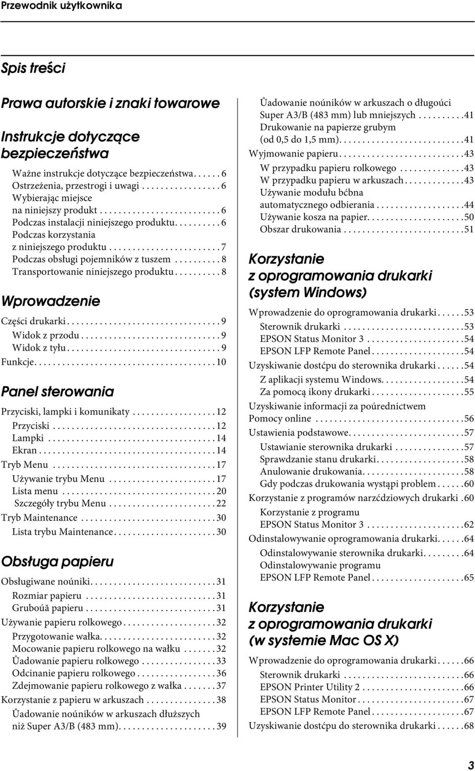 ....................... 7 Podczas obsługi pojemników z tuszem.......... 8 Transportowanie niniejszego produktu.......... 8 Wprowadzenie Części drukarki................................. 9 Widok z przodu.