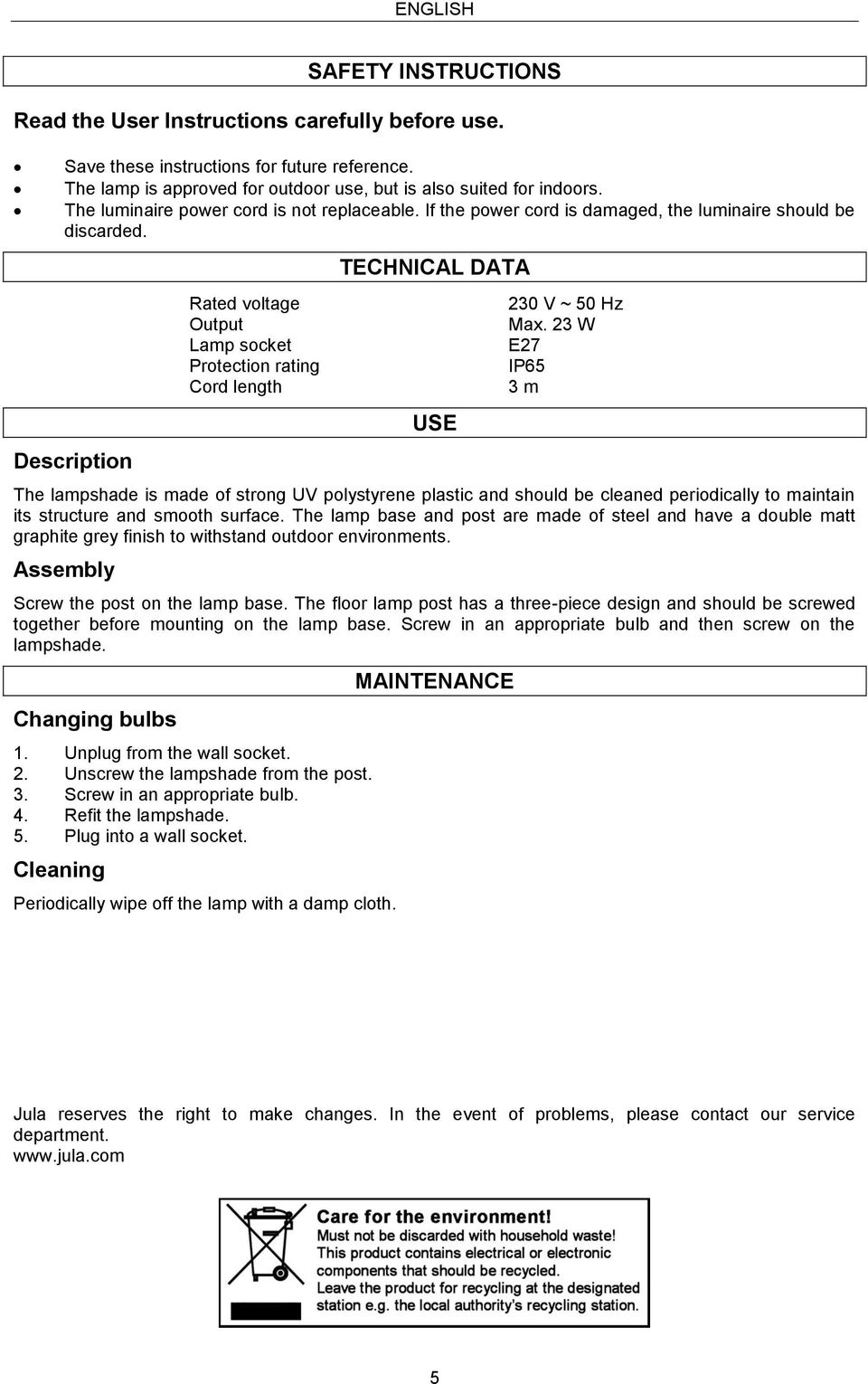 Description Rated voltage Output Lamp socket Protection rating Cord length TECHNICAL DATA USE Max.