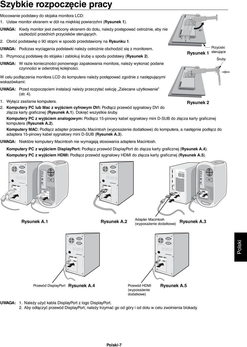 UWAGA: Podczas wyciągania podstawki należy ostrożnie obchodzić się z monitorem. 3. Przymocuj podstawę do stojaka i zablokuj śrubę u spodu podstawy (Rysunek 2).