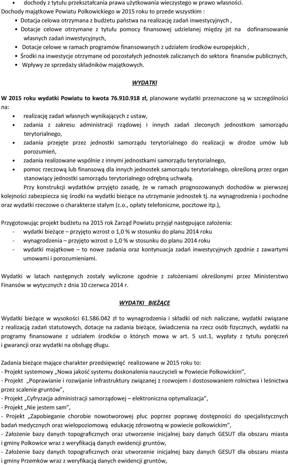 finansowej udzielanej między jst na dofinansowanie własnych zadań inwestycyjnych, Dotacje celowe w ramach programów finansowanych z udziałem środków europejskich, Środki na inwestycje otrzymane od