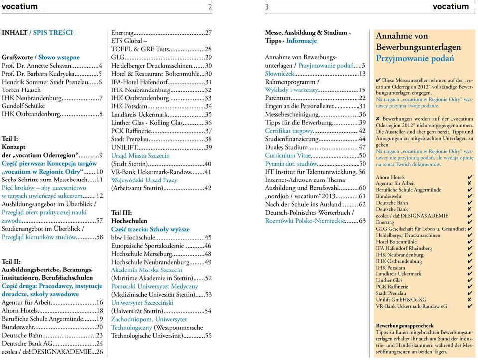 .. 11 Pięć kroków aby uczestnictwo w targach uwieńczyć sukcesem... 12 Ausbildungsangebot im Überblick / Przegląd ofert praktycznej nauki zawodu.