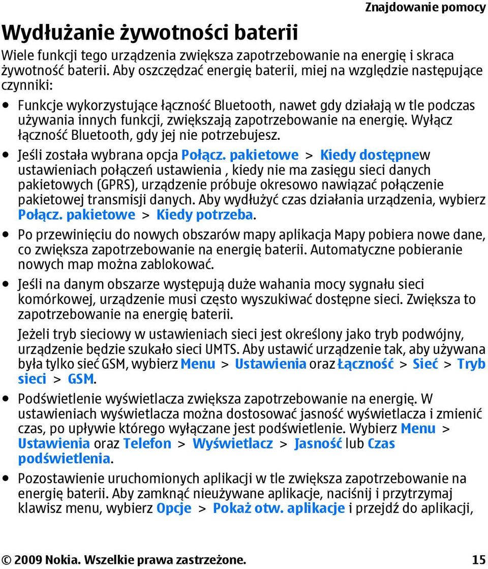 na energię. Wyłącz łączność Bluetooth, gdy jej nie potrzebujesz. Jeśli została wybrana opcja Połącz.