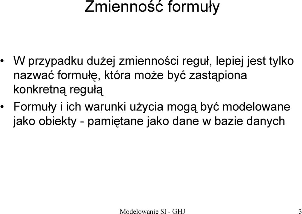 regułą Formuły i ich warunki użycia mogą być modelowane jako