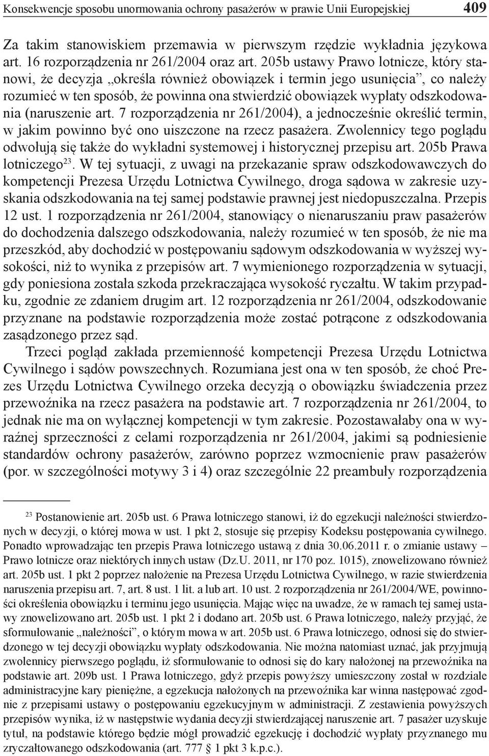 (naruszenie art. 7 rozporządzenia nr 261/2004), a jednocześnie określić termin, w jakim powinno być ono uiszczone na rzecz pasażera.