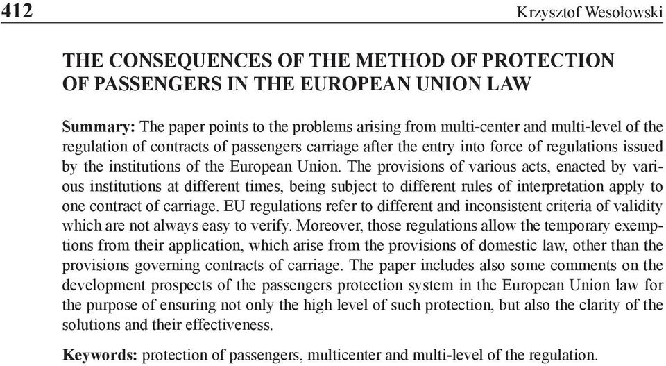 The provisions of various acts, enacted by various institutions at different times, being subject to different rules of interpretation apply to one contract of carriage.