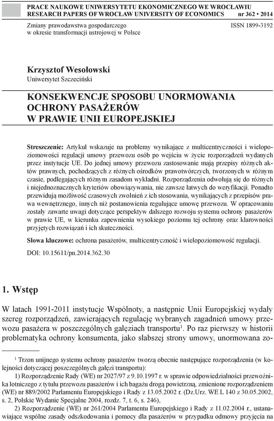 multicentryczności i wielopoziomowości regulacji umowy przewozu osób po wejściu w życie rozporządzeń wydanych przez instytucje UE.